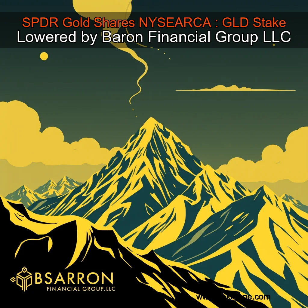 You are currently viewing SPDR Gold Shares  NYSEARCA : GLD  Stake Lowered by Baron Financial Group LLC