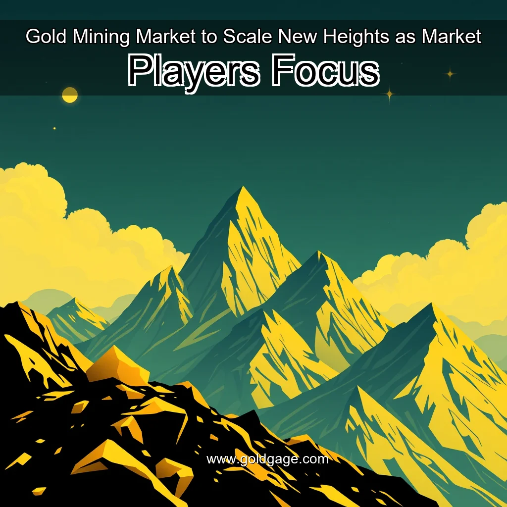 You are currently viewing Gold Mining Market to Scale New Heights as Market Players Focus