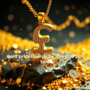 Read more about the article Gold prices surge by Rs4  800 per tola