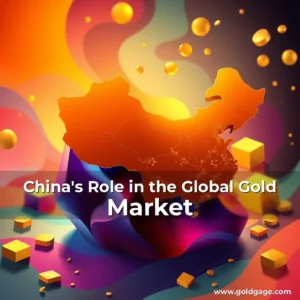 Read more about the article China’s Role in the Global Gold Market