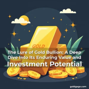 Read more about the article The Lure of Gold Bullion: A Deep Dive Into Its Enduring Value and Investment Potential