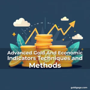 Read more about the article Advanced Gold And Economic Indicators Techniques and Methods